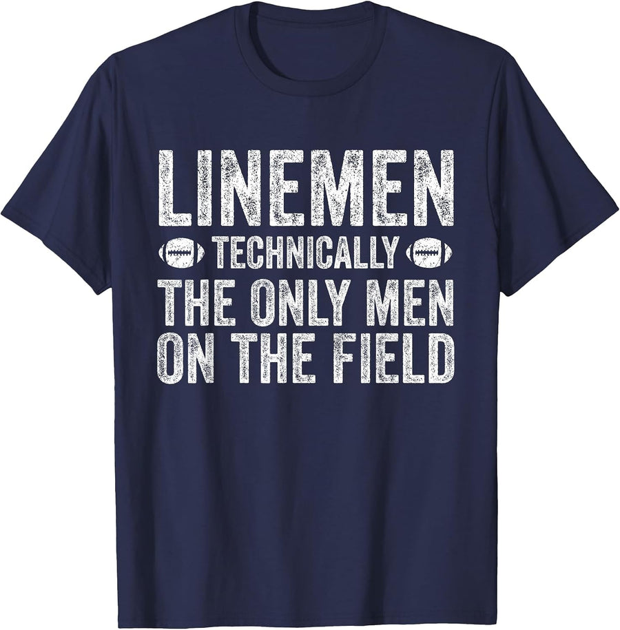 Football Lineman Shirt - The Only Men On The Field T-Shirt - Navy Blue