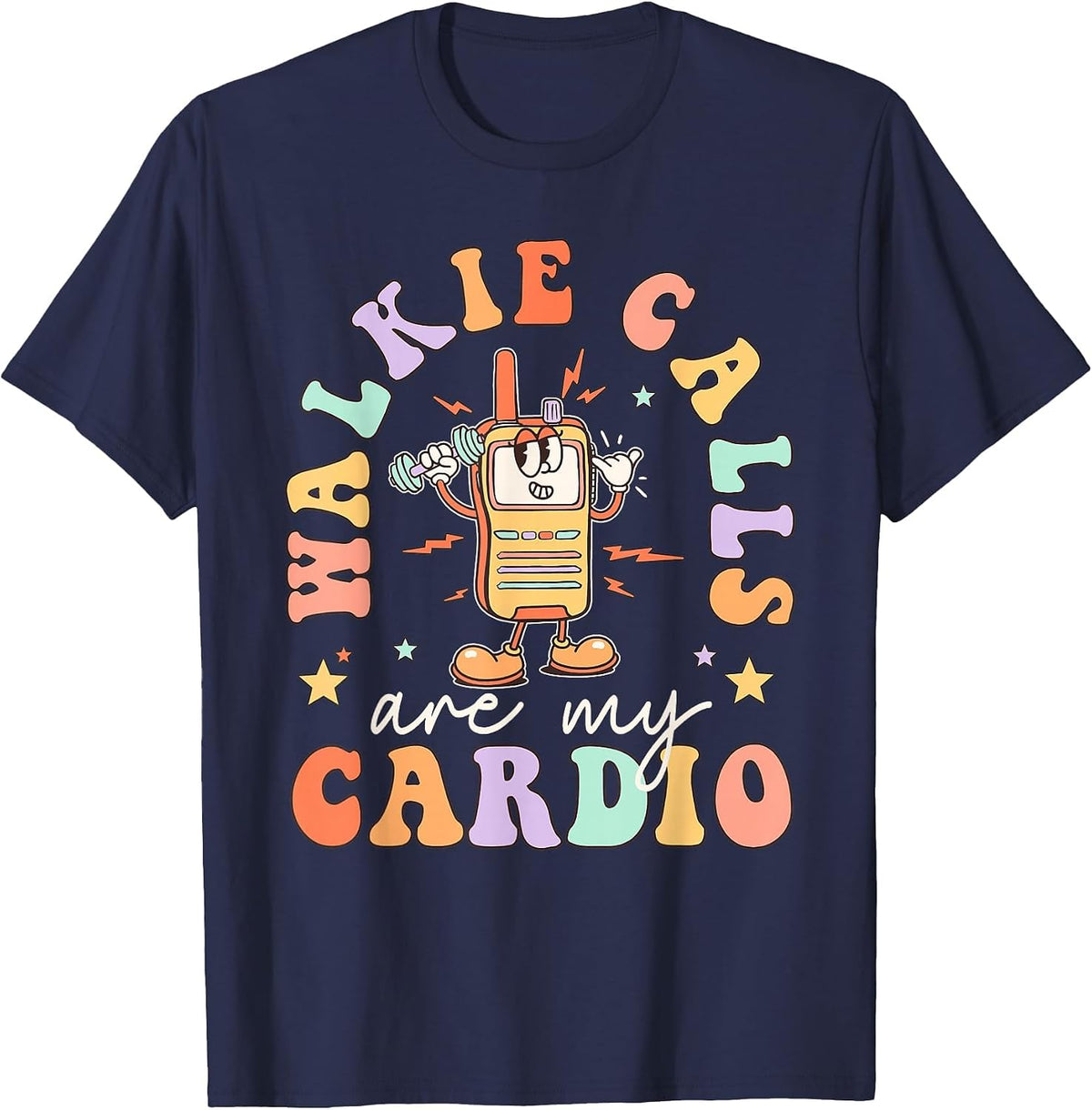 Special Education Teacher Walkie Calls are My Cardio School T-Shirt - Navy Blue