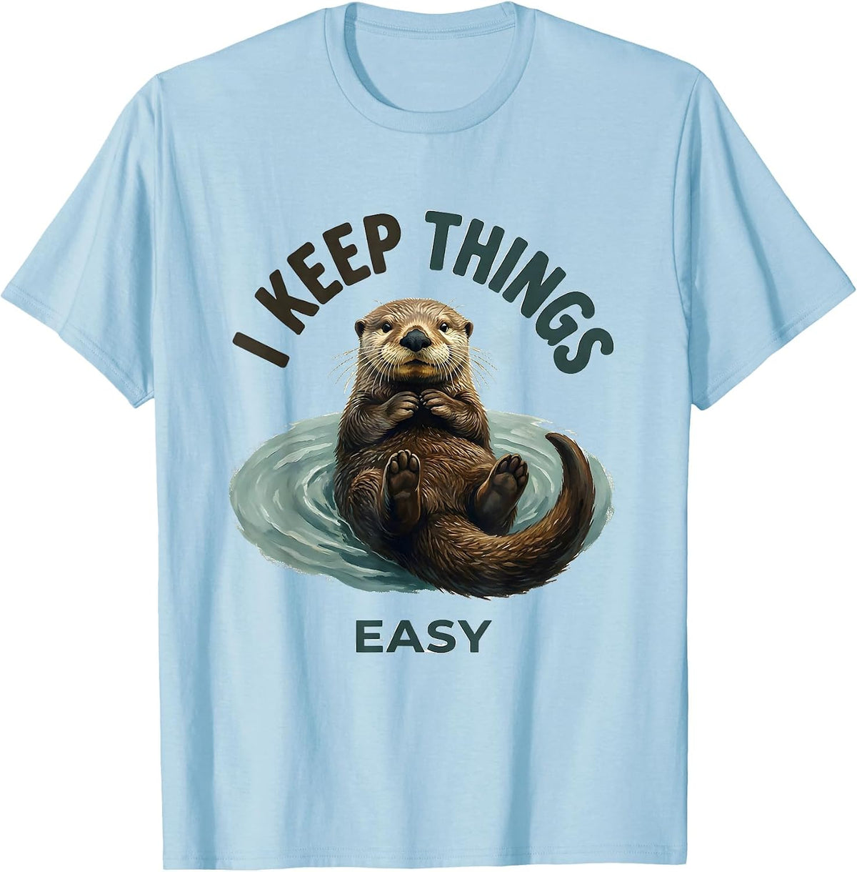 Men's I Keep Things Easy Storybook Sea Otter Otter Lover Humor T-Shirt - Baby Blue