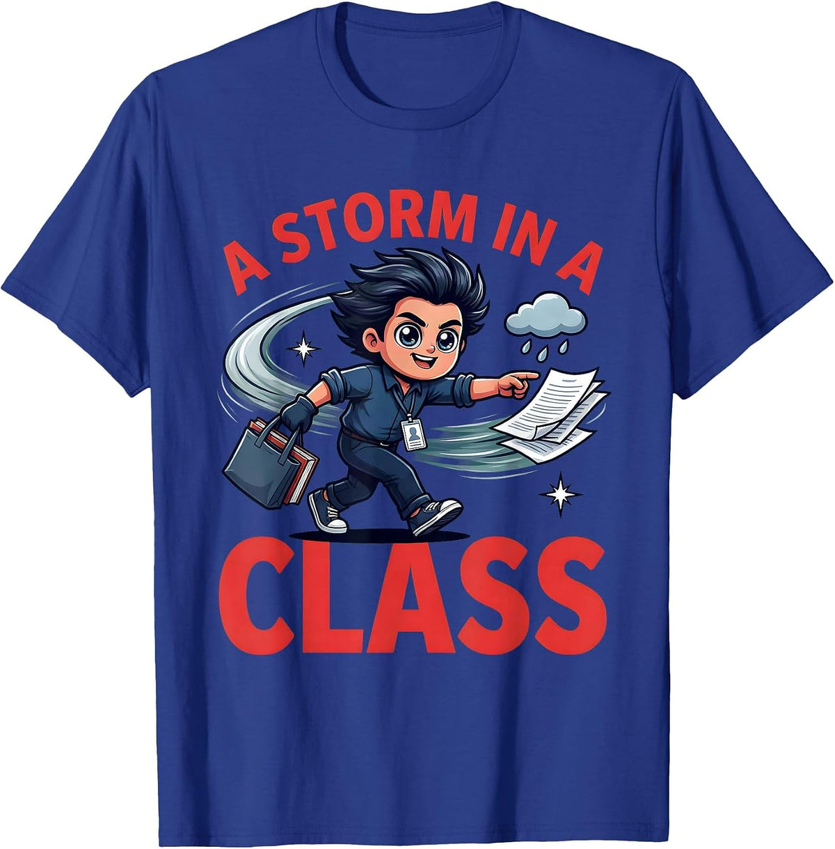 A STORM IN A CLASS Funny Teacher Classroom Humor T-Shirt - Royal Blue