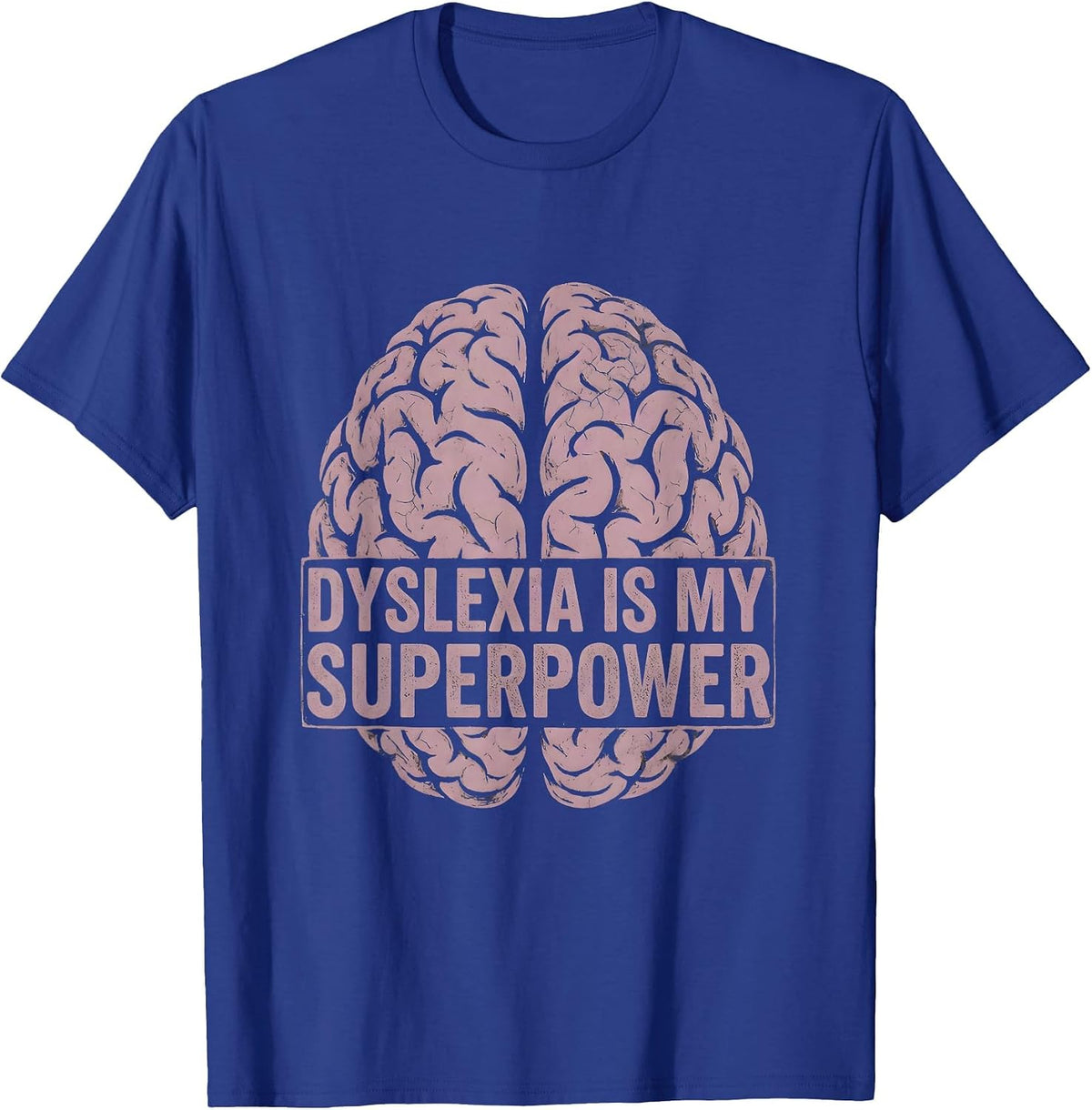 Dyslexia Is My Superpower Bold Awareness Design T-Shirt - Royal Blue