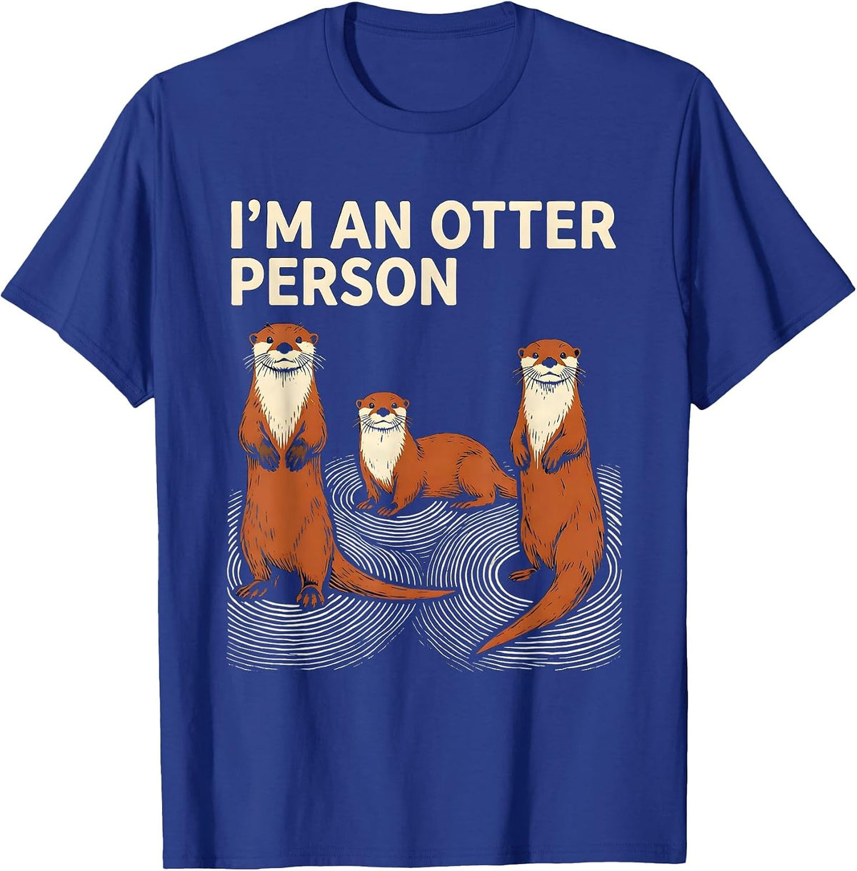 Men's I'm An Otter Person Funny Otter Lover Gift Linocut Humor T-Shirt - Royal Blue