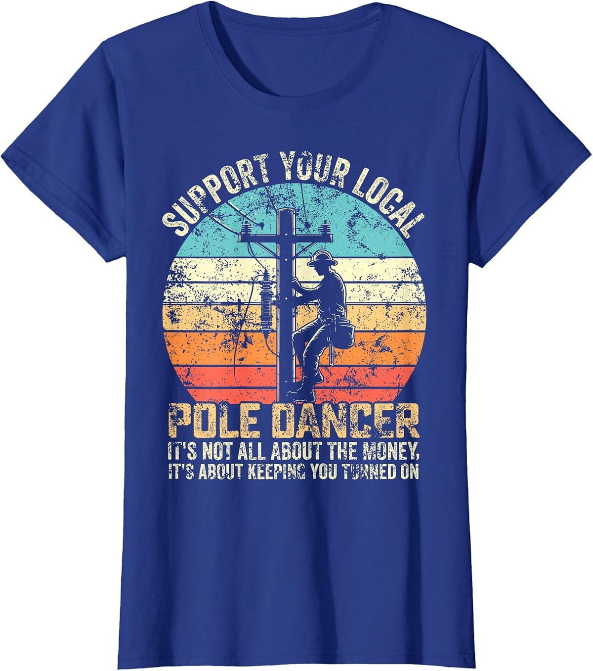 Support Your Local Pole Dancer Lineman Men Retro Vintage T-Shirt - Royal Blue