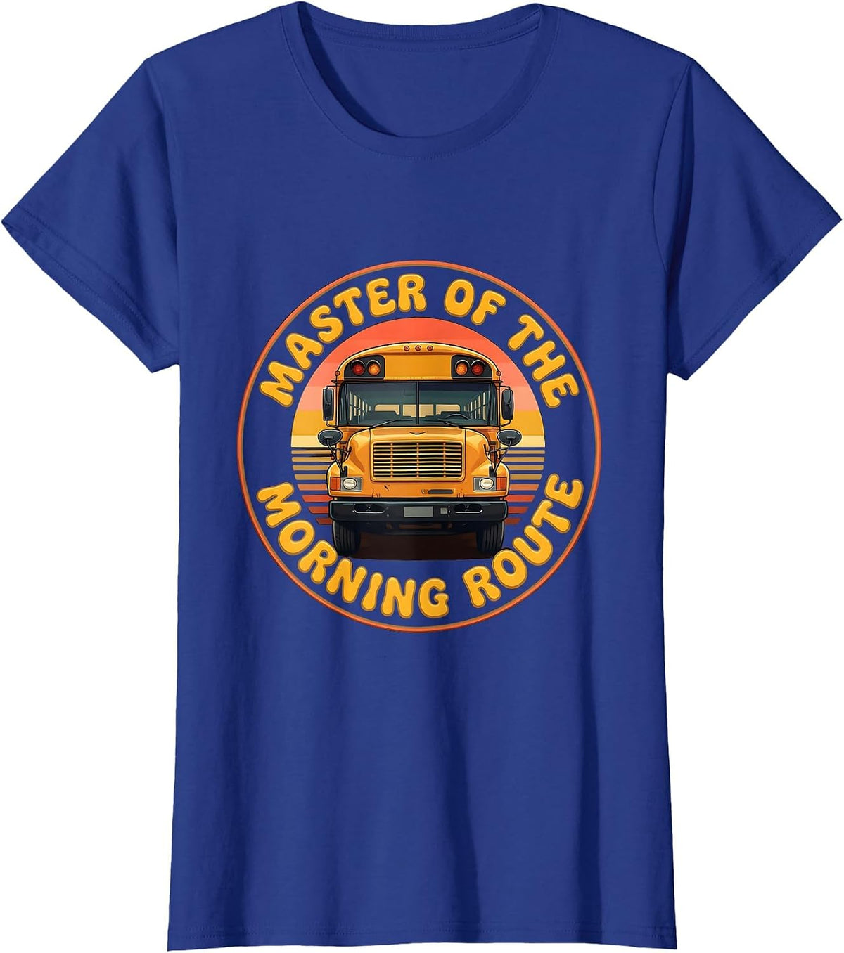 Master of the Morning Route School Bus Driver T-Shirt - Royal Blue