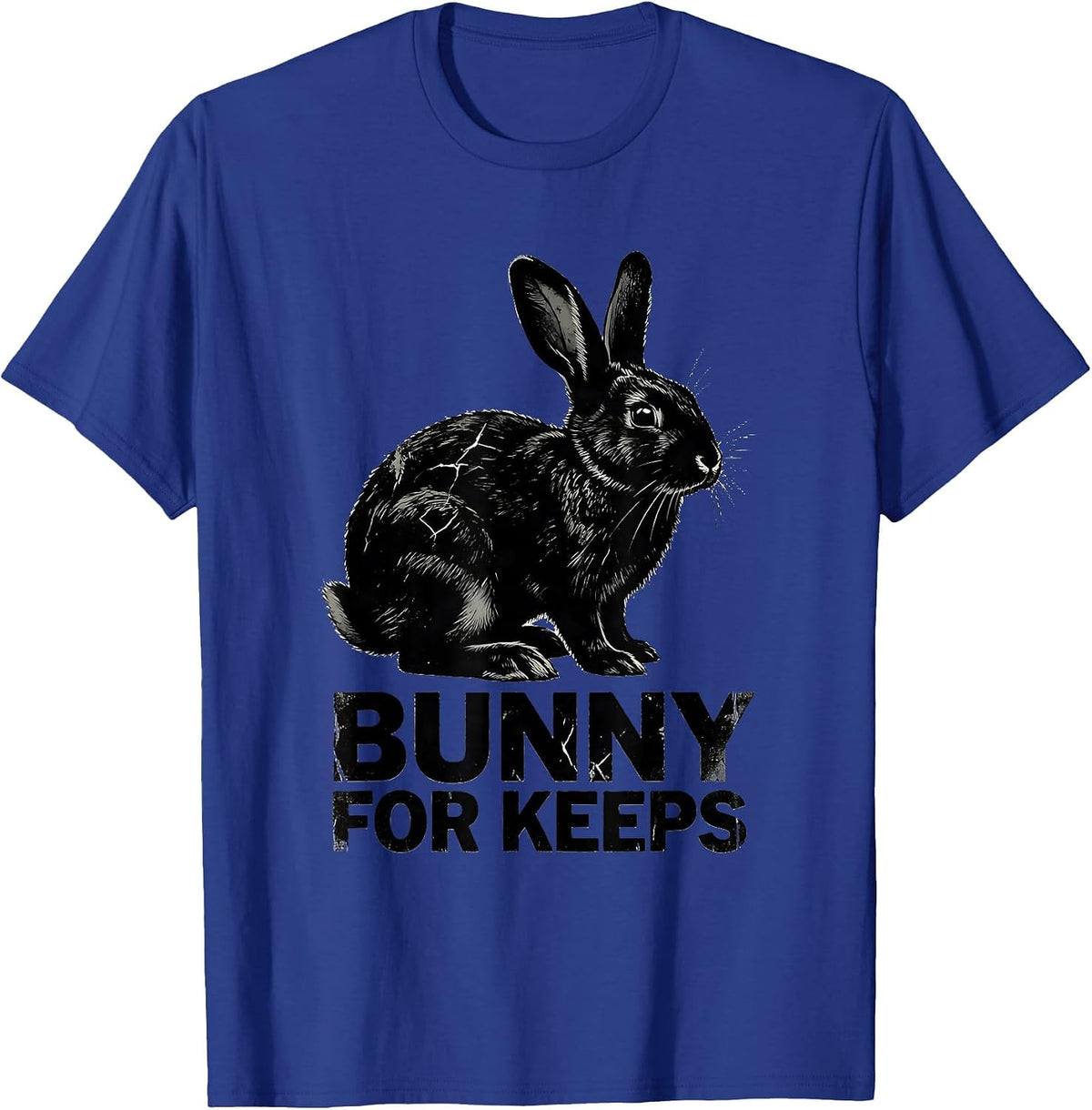 Bunny For Keeps Funny Rabbit Lover Gift Small Animal Humor T-Shirt - Royal Blue