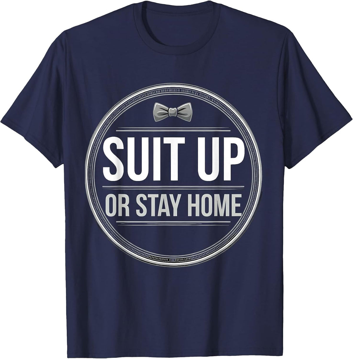 Suit Up or Stay Home Tuxedo Graphic Design T-Shirt - Navy Blue