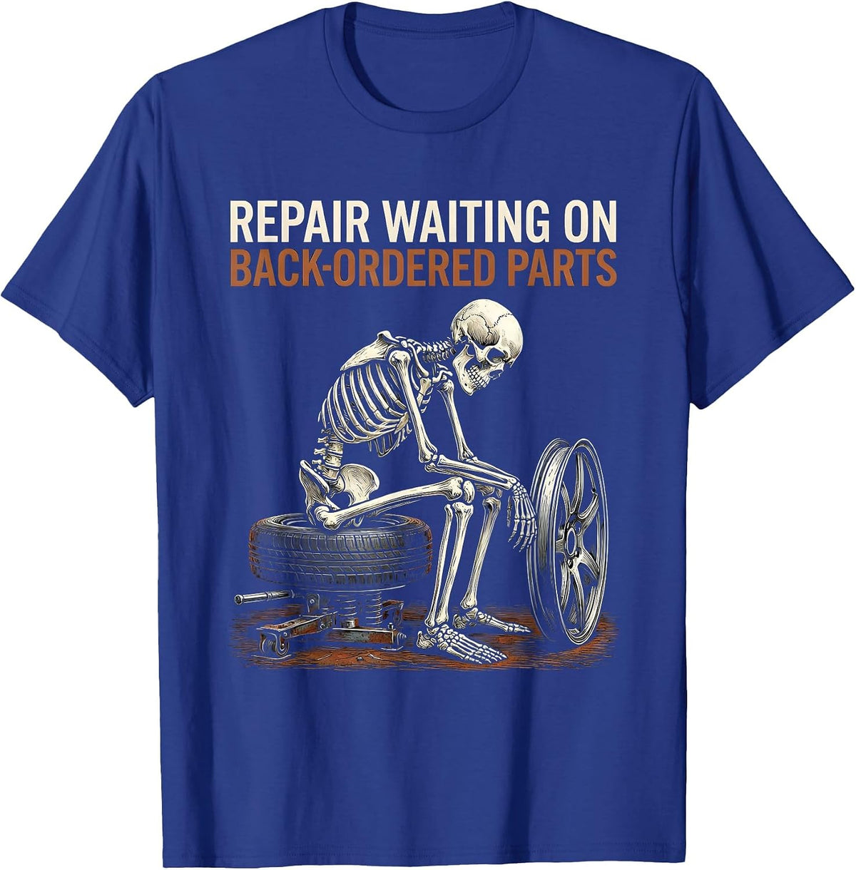 Repair Waiting On Backordered Parts Funny Mechanic Skeleton T-Shirt - Royal Blue