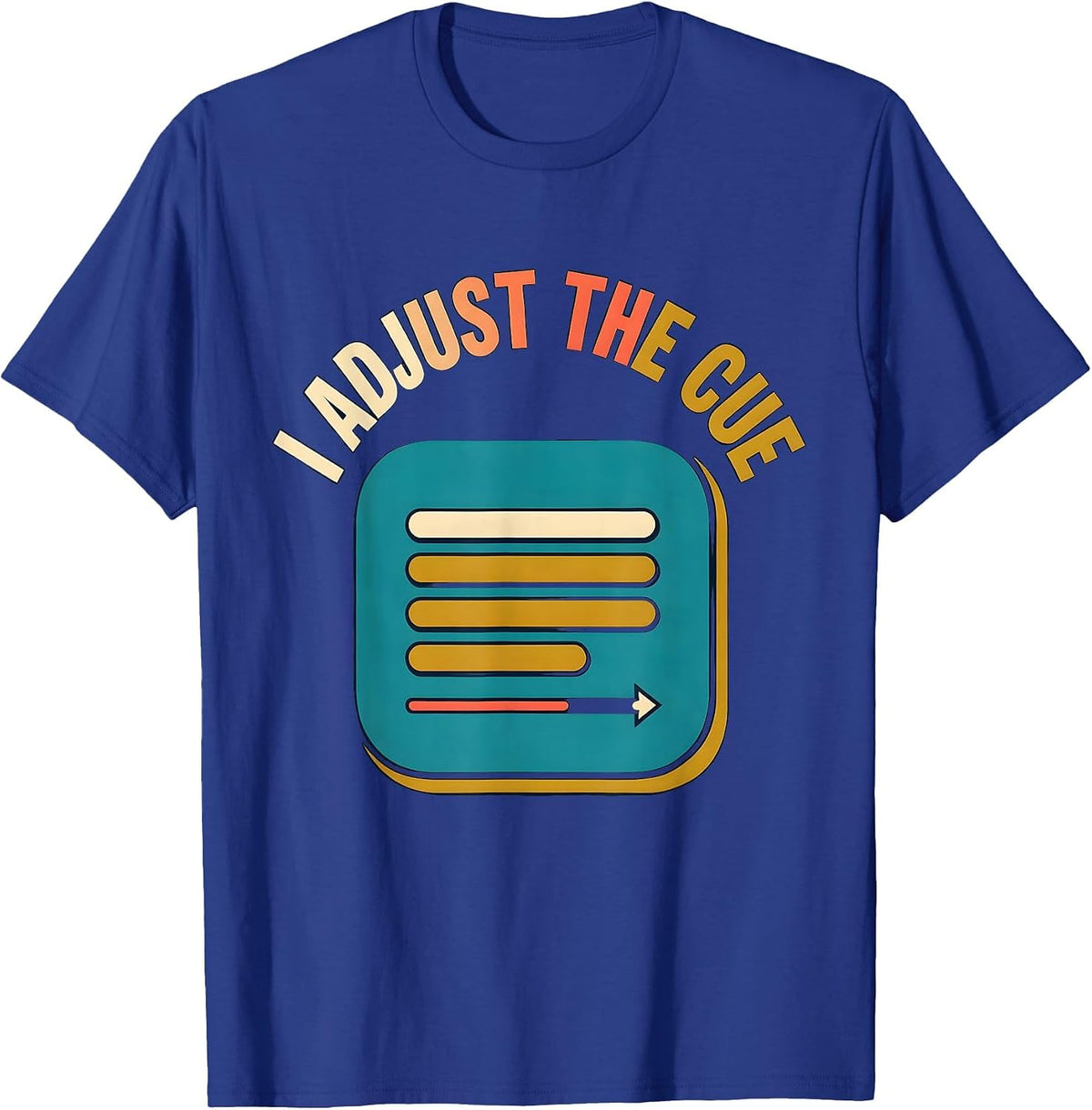 I Adjust The Cue Funny Special Education Teacher SPED Team T-Shirt - Royal Blue