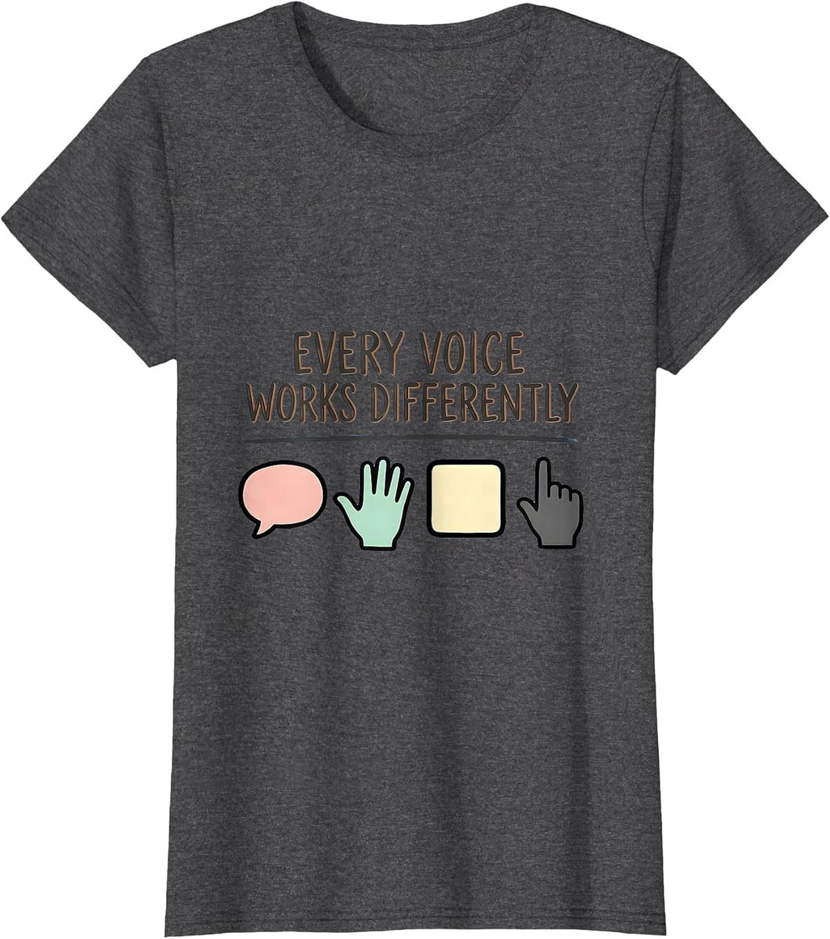 Women's Every Voice Works Differently Special Education Teacher SPED T-Shirt - Dark Heather Grey