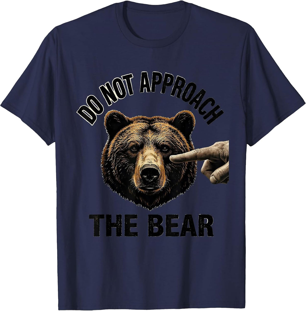 Do Not Approach The Bear Funny Bear Lover Wildlife Humor T-Shirt - Navy Blue