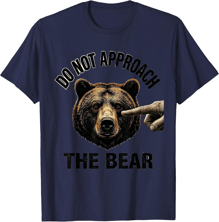 Do Not Approach The Bear Funny Bear Lover Wildlife Humor T-Shirt - Navy Blue