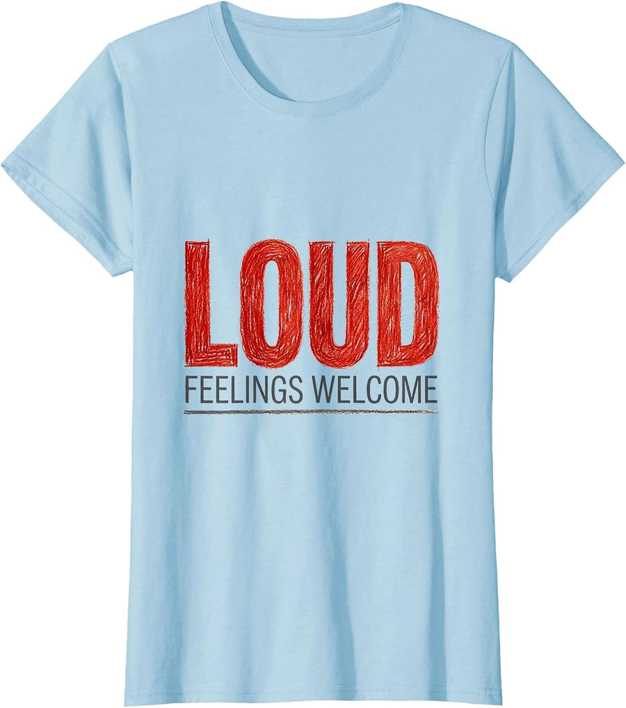 Women's Loud Feelings Welcome Funny School Counselor Mental Health T-Shirt - Baby Blue