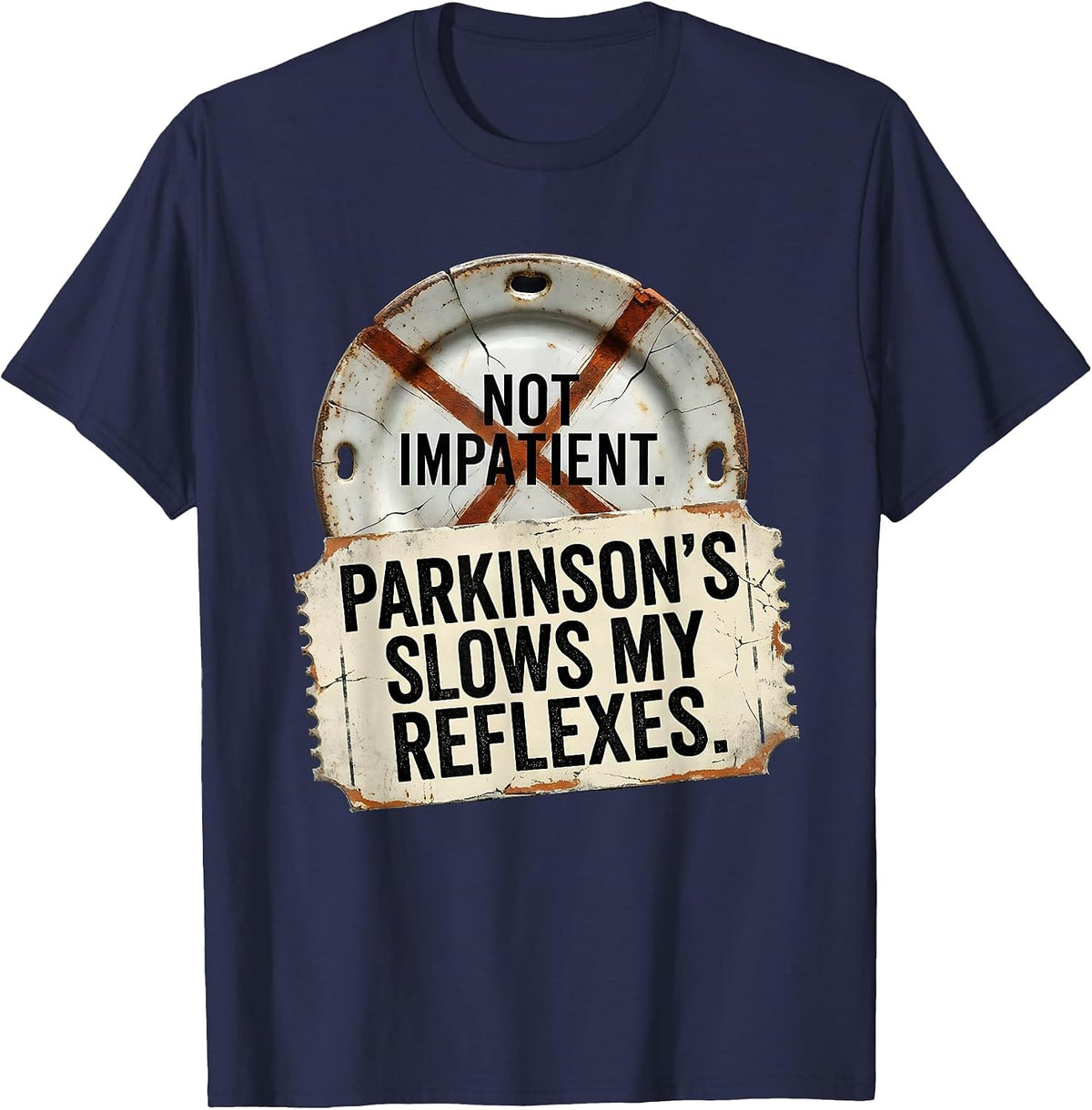 Men's Not Impatient Parkinsons Slows My Reflexes Awareness T-Shirt - Navy Blue