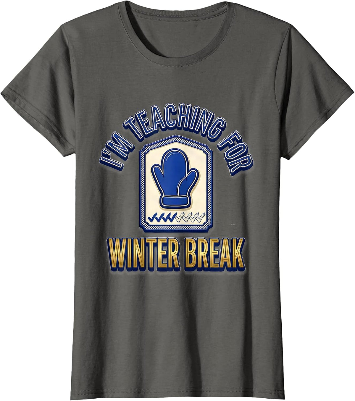 Women's I'm Teaching For Winter Break Funny Sped Teacher Countdown T-Shirt - Asphalt Grey