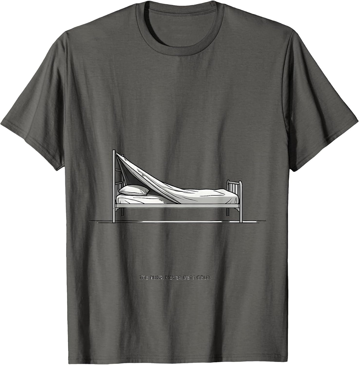 The Bunk Never Gets Cold Funny Firefighter Humor Memorial T-Shirt - Asphalt Grey
