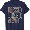 Dressed Like I Mean It Tuxedo Graphic Design T-Shirt - Navy Blue