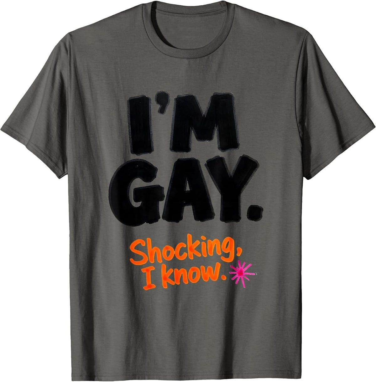 I'm Gay Shocking I Know Funny LGBTQ Pride Humor T-Shirt - Asphalt Grey