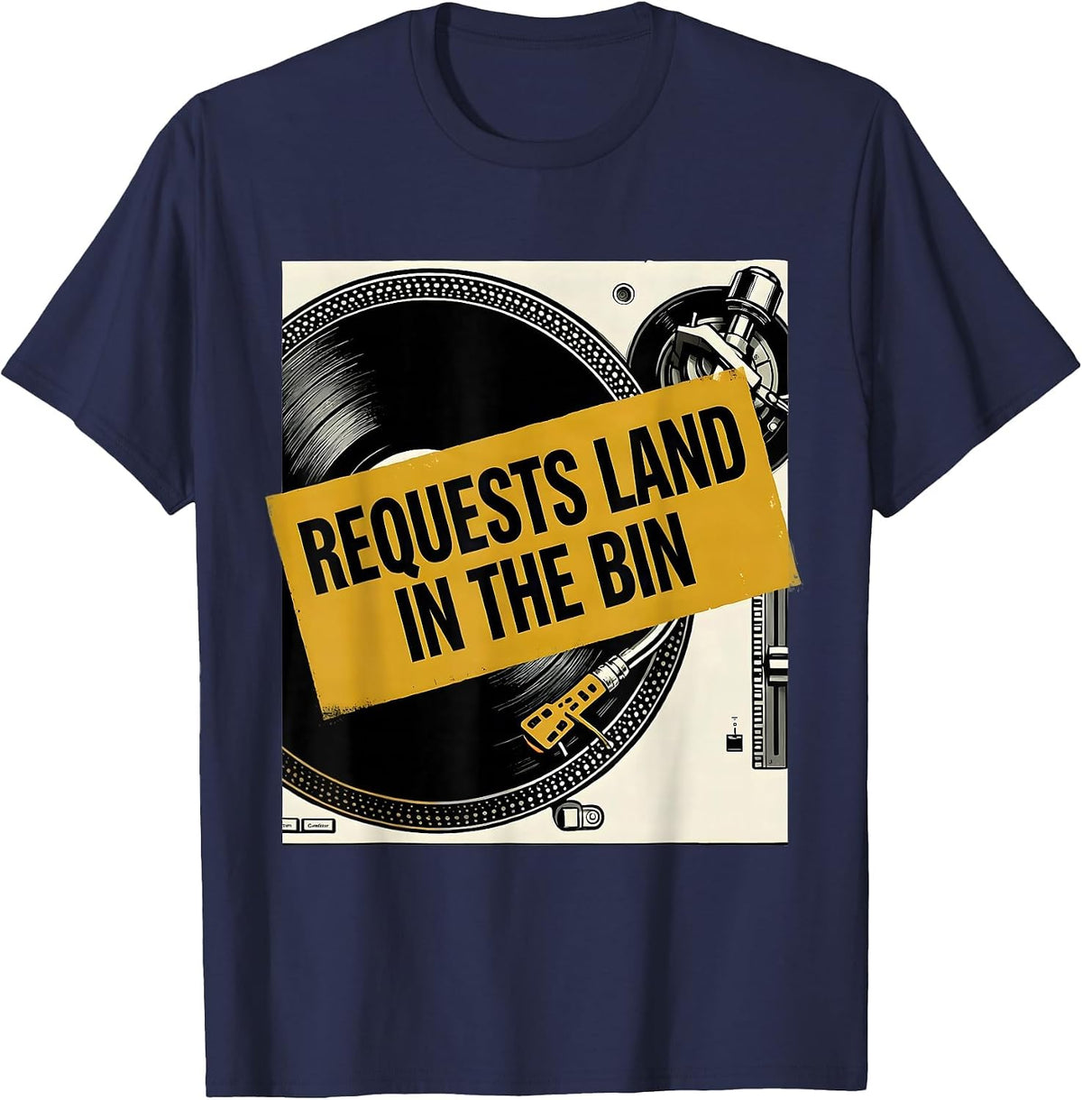 Requests Land In The Bin Funny DJ Gift Electronic Music T-Shirt - Navy Blue