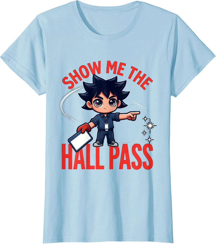 Women's SHOW ME THE HALL PASS Funny Teacher School Staff Humor T-Shirt - Baby Blue