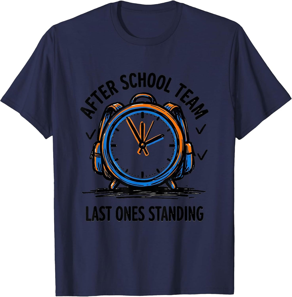 After School Team Last Ones Standing Funny Teacher Humor T-Shirt - Navy Blue