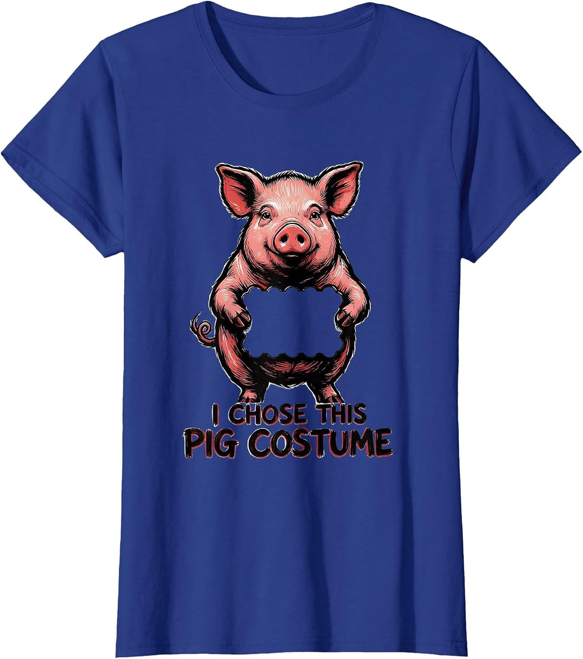 Women's I Chose This Pig Costume Funny Pig Lover Halloween T-Shirt - Royal Blue