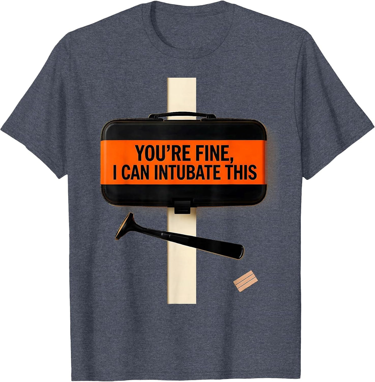 You're Fine, I Can Intubate This Funny EMT Paramedic EMS T-Shirt - Heather Blue