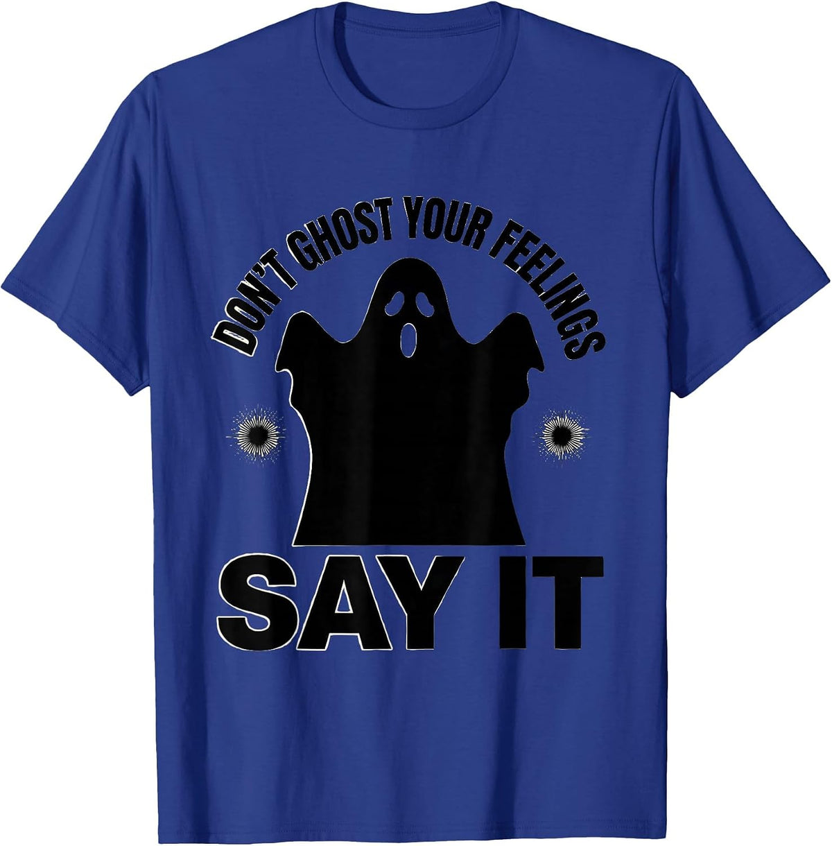 Men's Don't Ghost Your Feelings—Say It Halloween Mental Health T-Shirt - Royal Blue