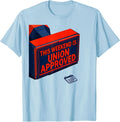 Men's This Weekend Is Union Approved Patriotic Labor Day Union T-Shirt - Baby Blue