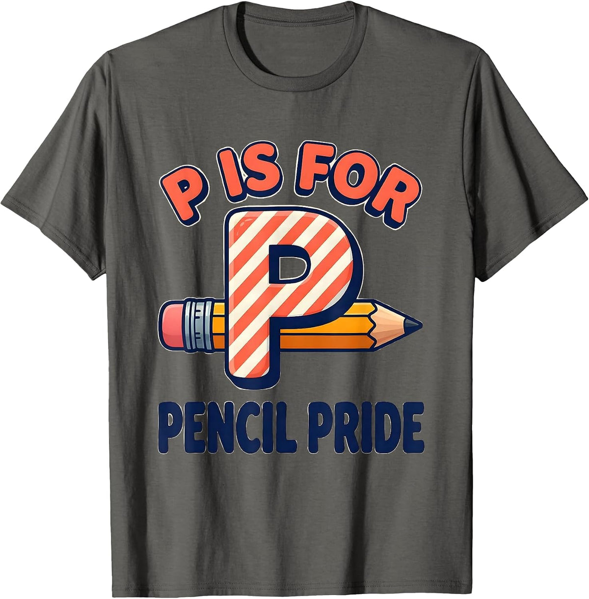 P Is For Pencil Pride Bold Pre-K Teacher Back To School T-Shirt - Asphalt Grey