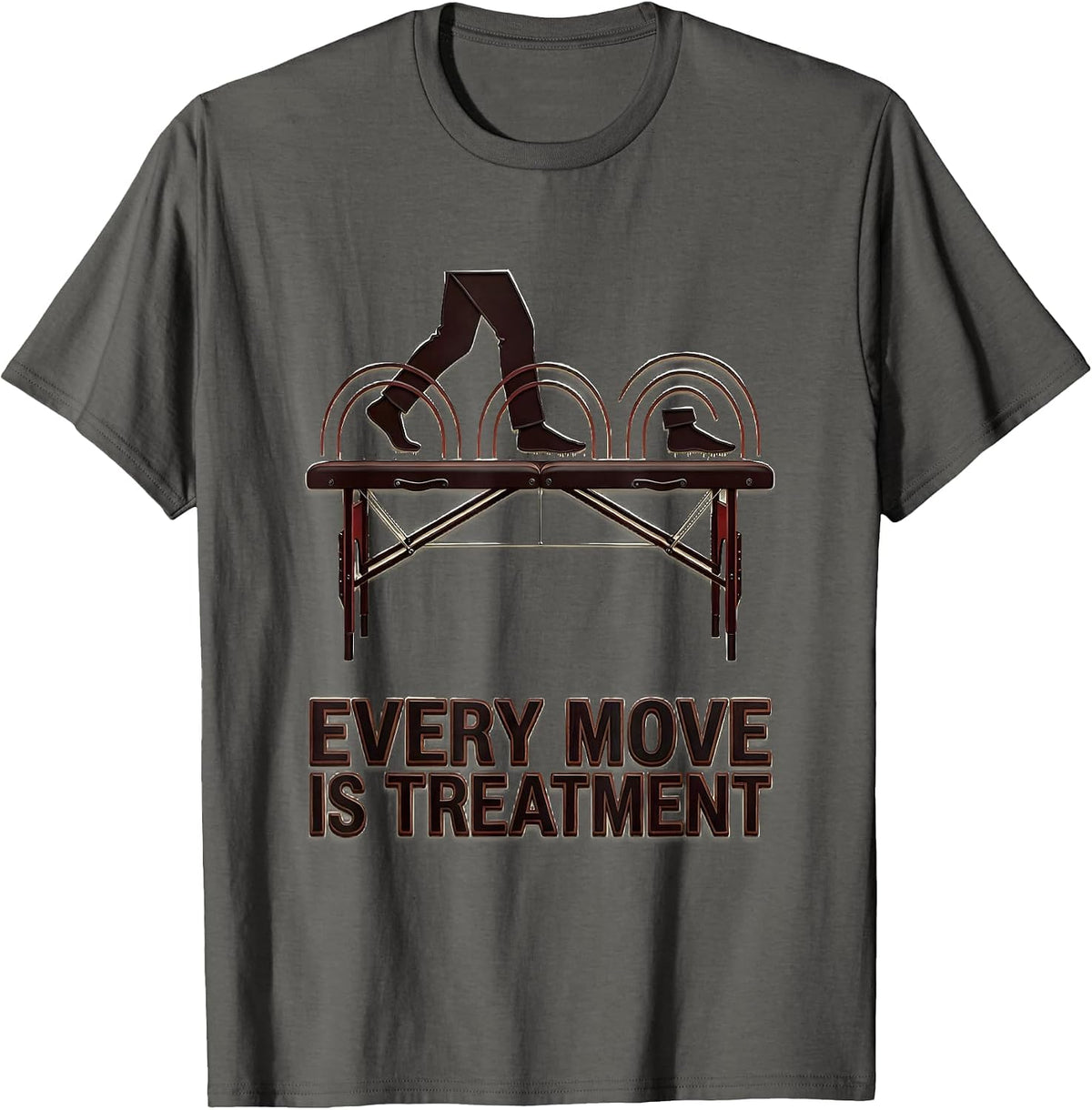 Every Move Is Treatment Physical Therapy PT Humor T-Shirt - Asphalt Grey