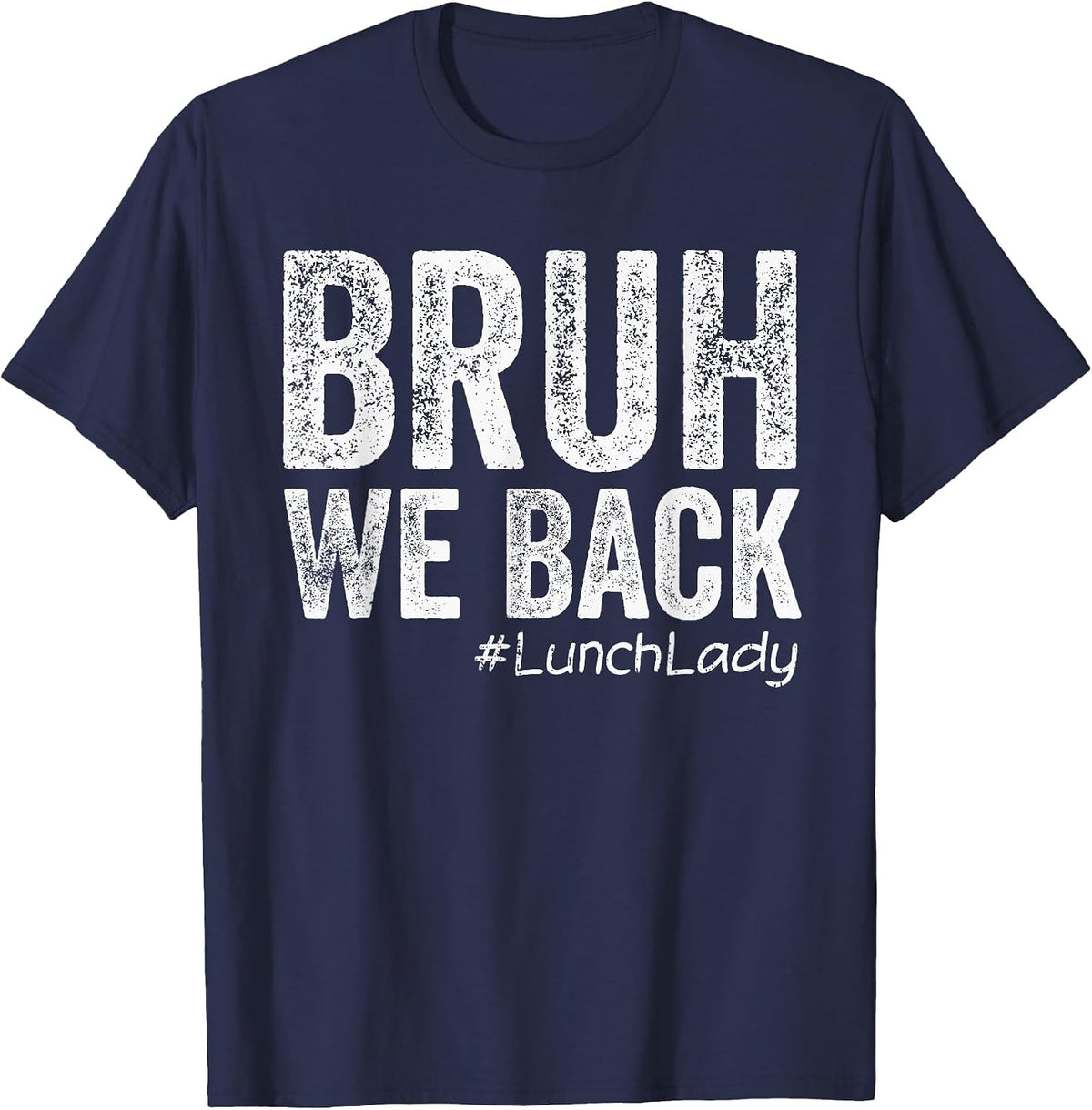 Bruh We Back Lunch Lady Back to School First Day of School T-Shirt - Navy Blue