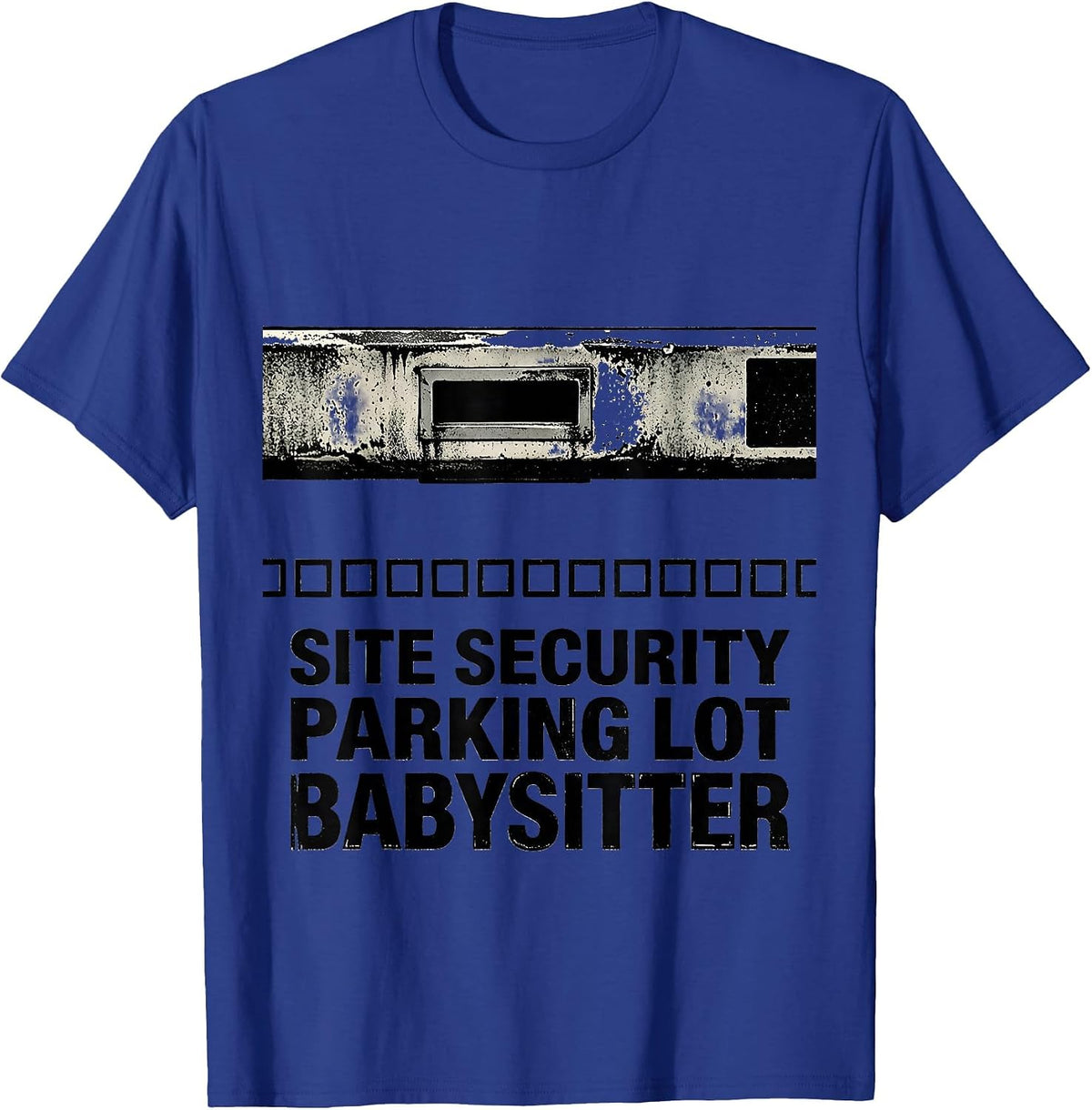 Men's Site Security Parking Lot Babysitter Funny Security Officer T-Shirt - Royal Blue