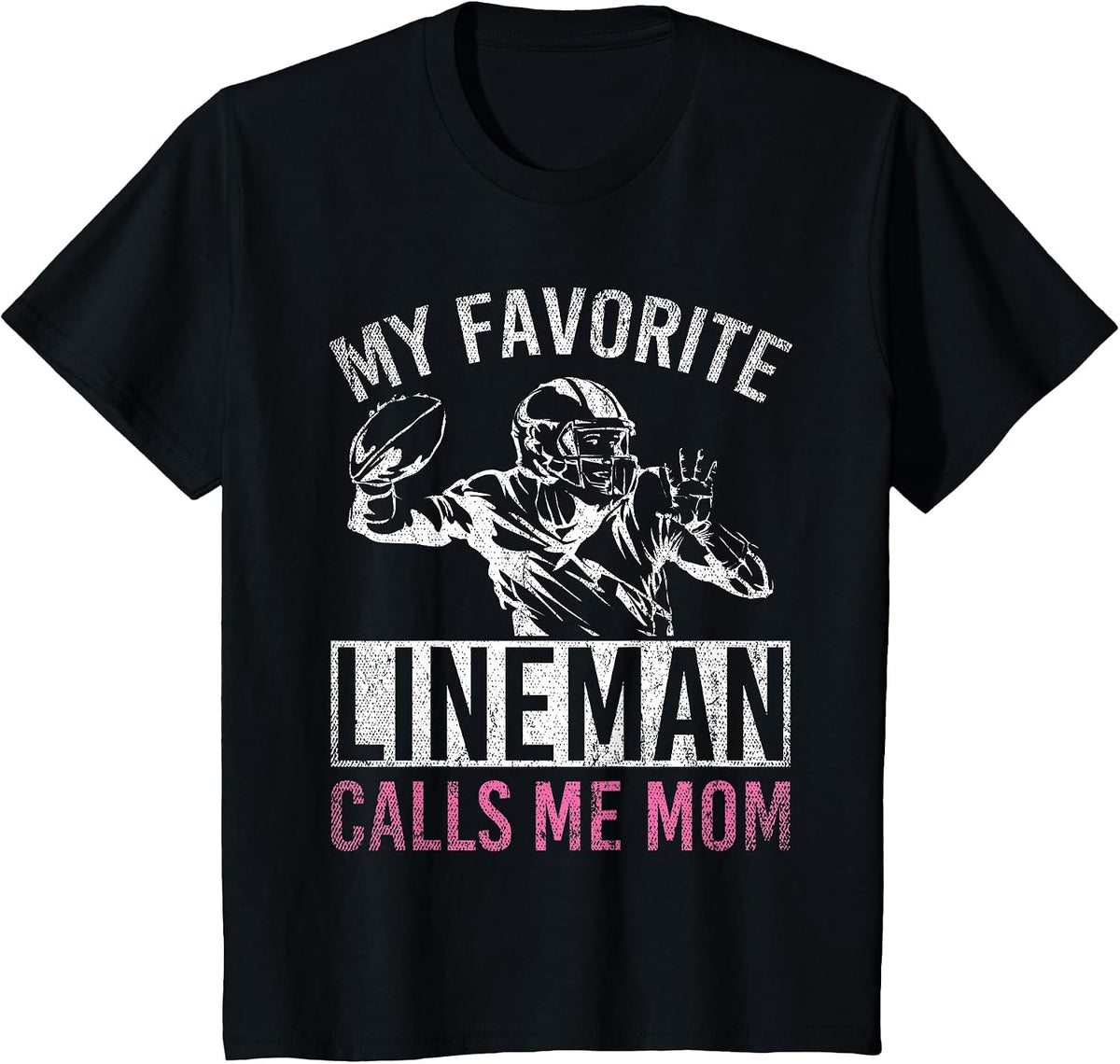 My Favorite Lineman Calls Me Mom American Football Lineman T-Shirt - Black