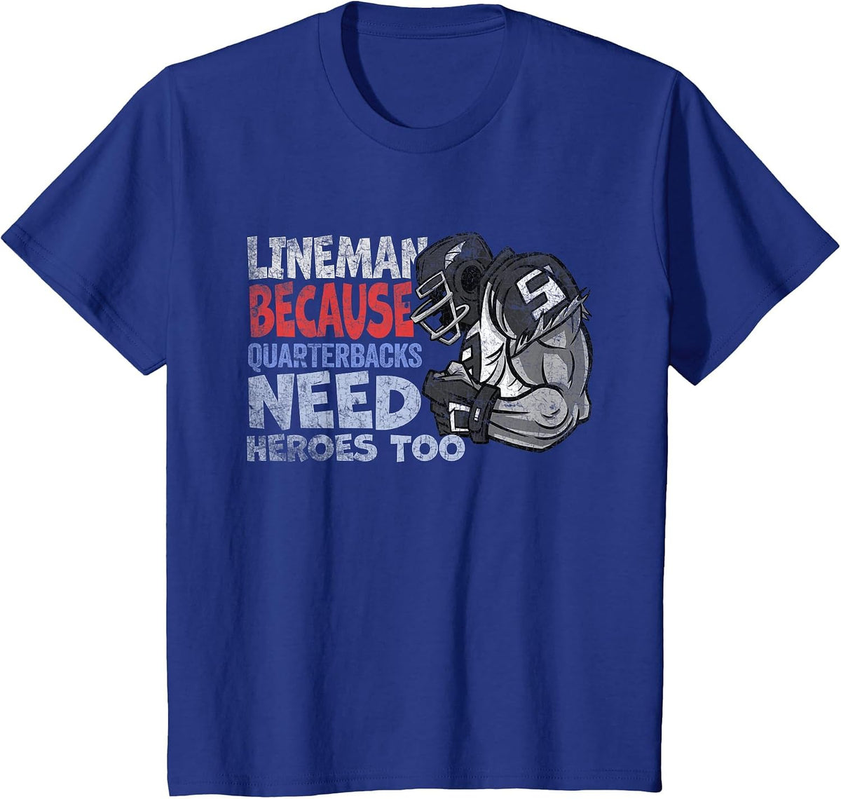 Lineman Because Quarterbacks Heroes Need American Football T-Shirt - Royal Blue