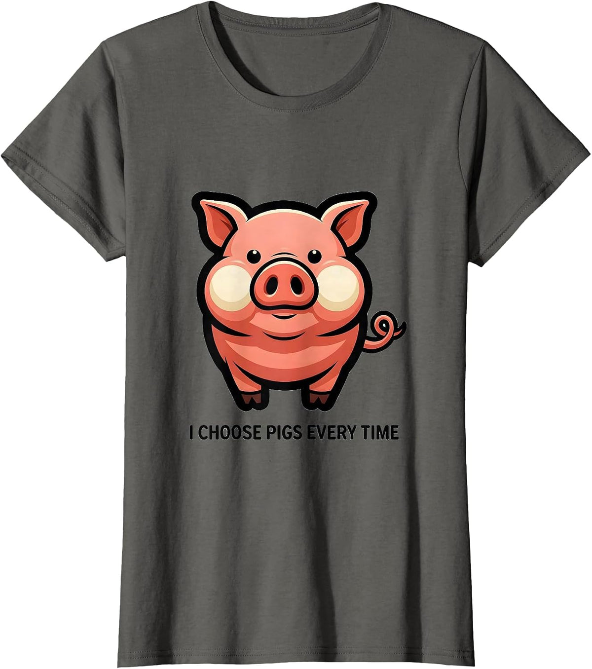 Women's I Choose Pigs Every Time Funny Pig Lover Farm Animal Humor T-Shirt - Asphalt Grey