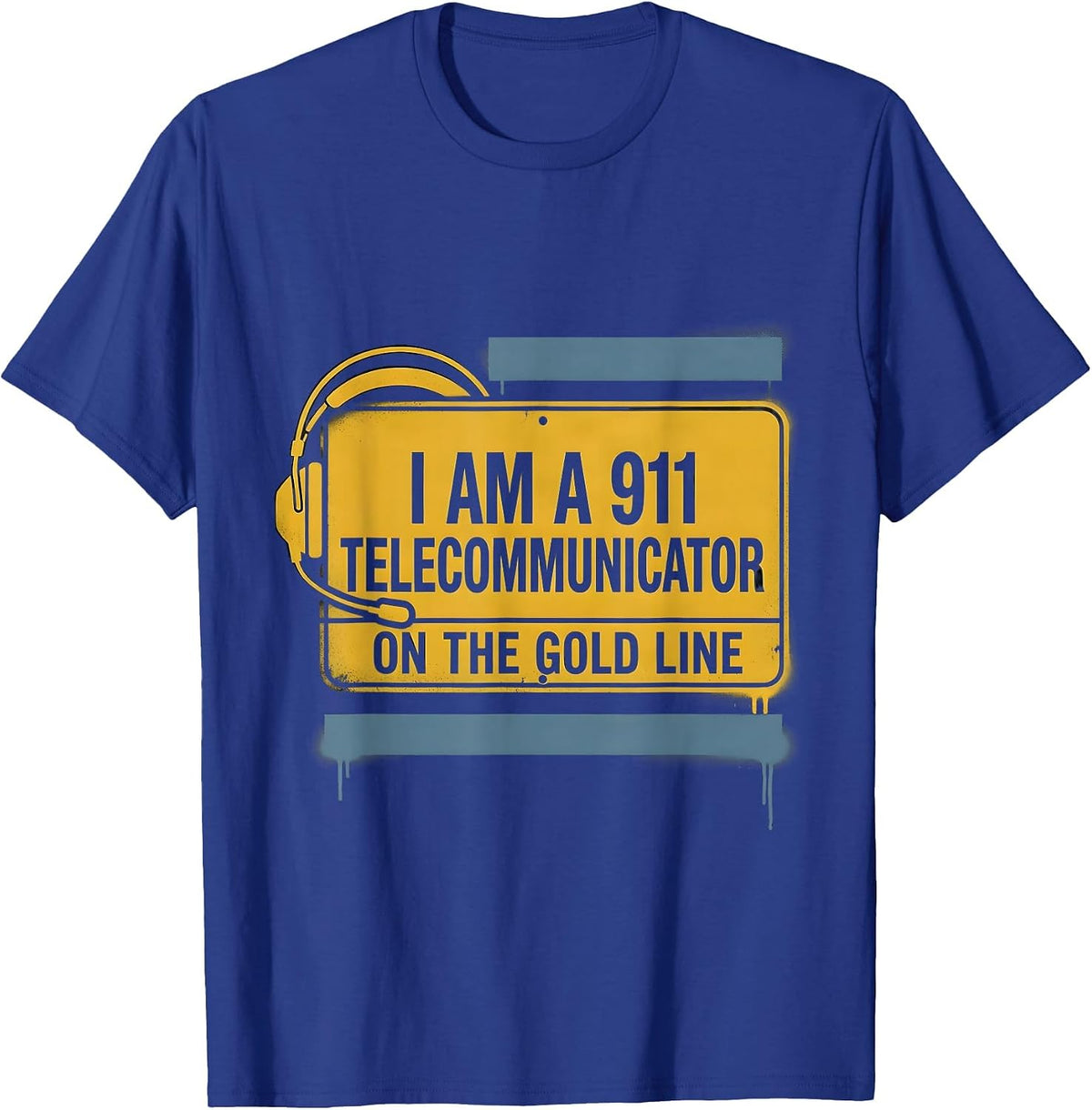 Men's I Am A 911 Telecommunicator On The Gold Line First Responder T-Shirt - Royal Blue