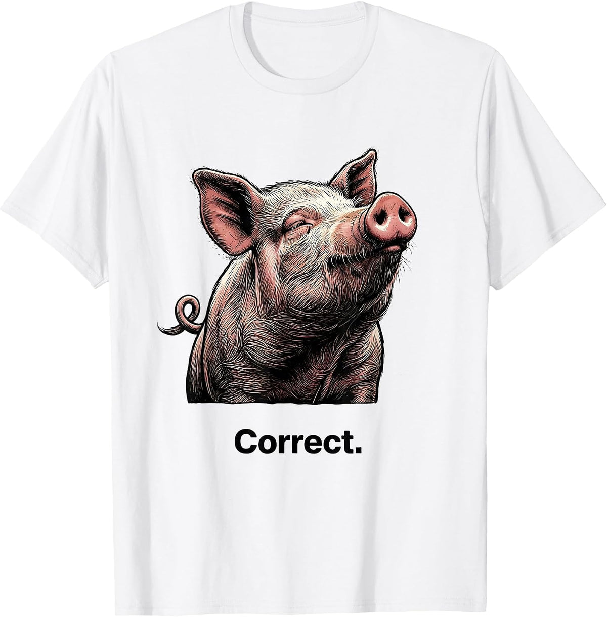 Men's Correct Funny Pig Farm Animal Lover Gift T-Shirt - White