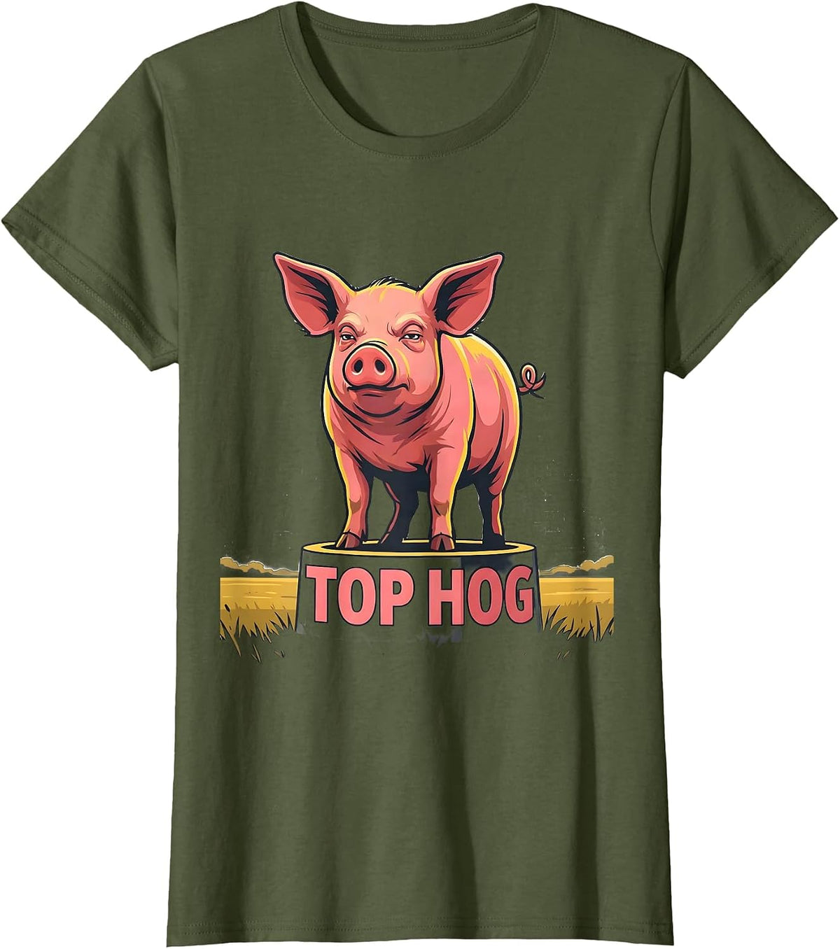 Women's Top Hog Funny Pig Lover Farm Animal Humor T-Shirt - Olive Green
