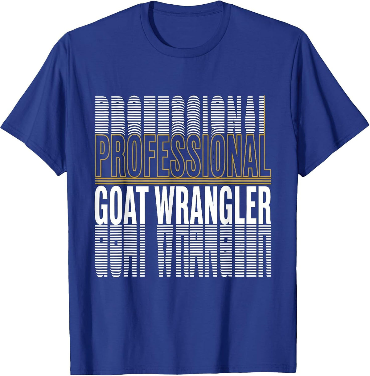 Professional Goat Wrangler Funny Goat Design T-Shirt - Royal Blue
