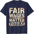 Fair Wages Matter Equal Rights Labor Day Design T-Shirt - Navy Blue