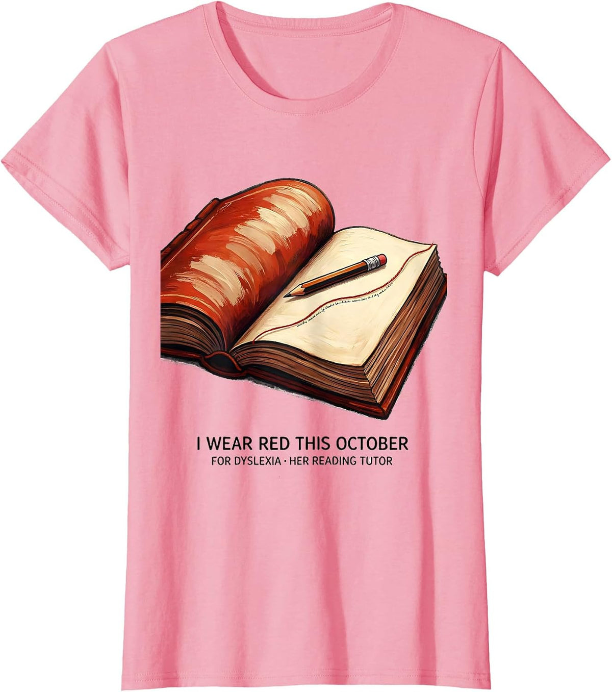 Women's I Wear Red This October for Dyslexia, Her Reading Tutor T-Shirt - Pink