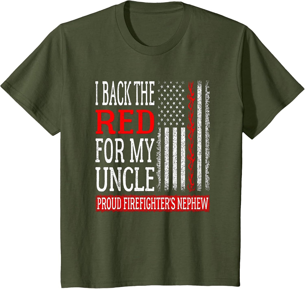 I Back The Red for My Uncle Firefighter's Nephew Fire Family T-Shirt - Olive Green
