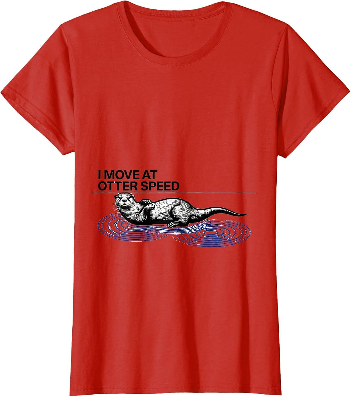 I Move At Otter Speed Funny Otter Lover Sea Animal Humor T-Shirt - Red