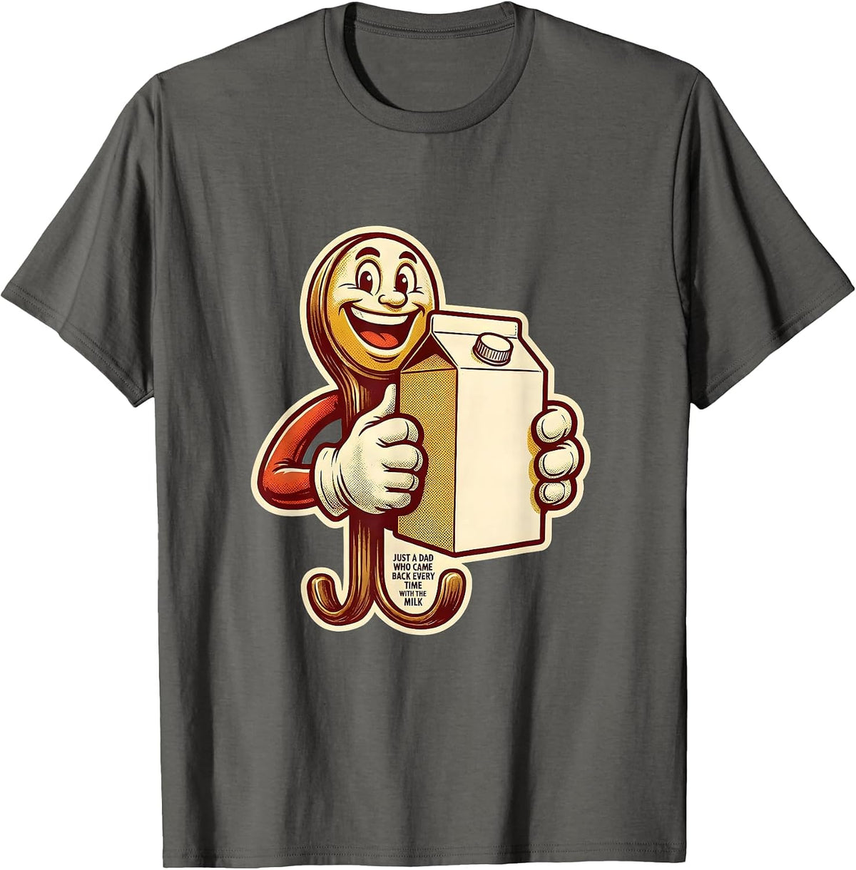Men's Just A Dad Who Came Back Every Time With The Milk Funny T-Shirt - Asphalt Grey