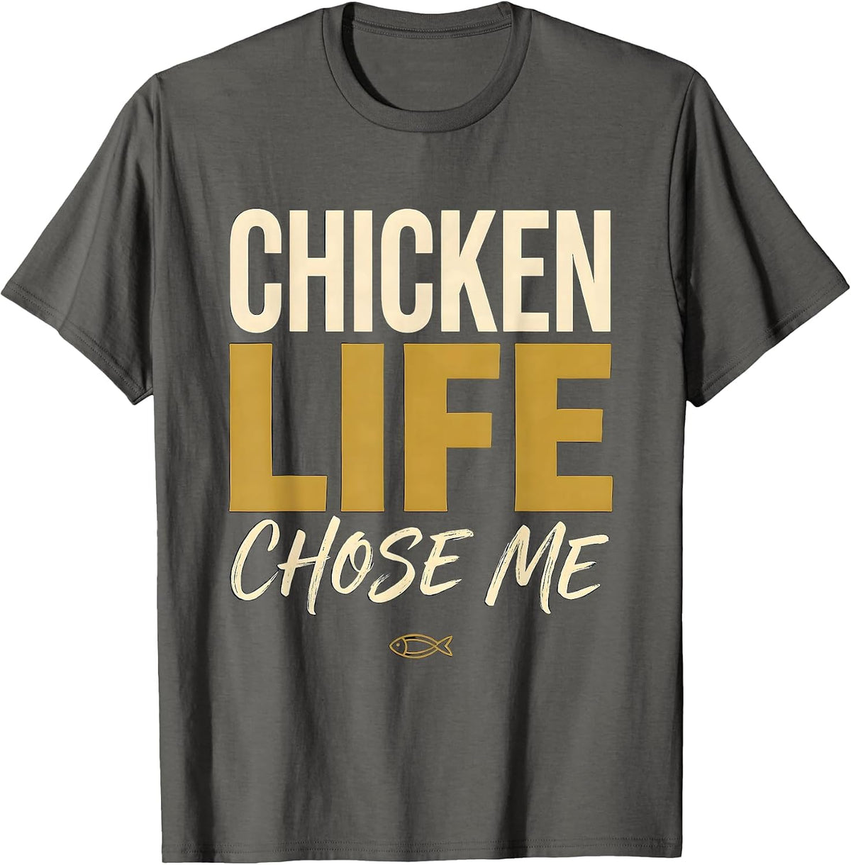 Men's Chicken Life Chose Me Funny Poultry Design T-Shirt - Asphalt Grey