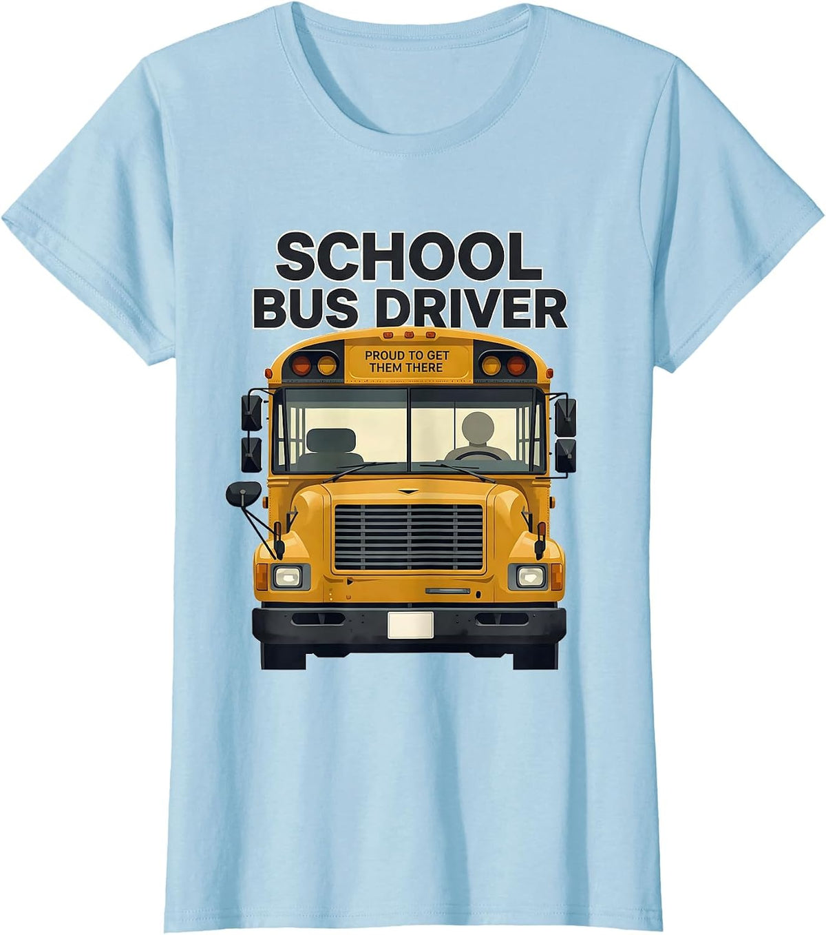 School Bus Driver, Proud To Get Them There Midcentury Modern T-Shirt - Baby Blue
