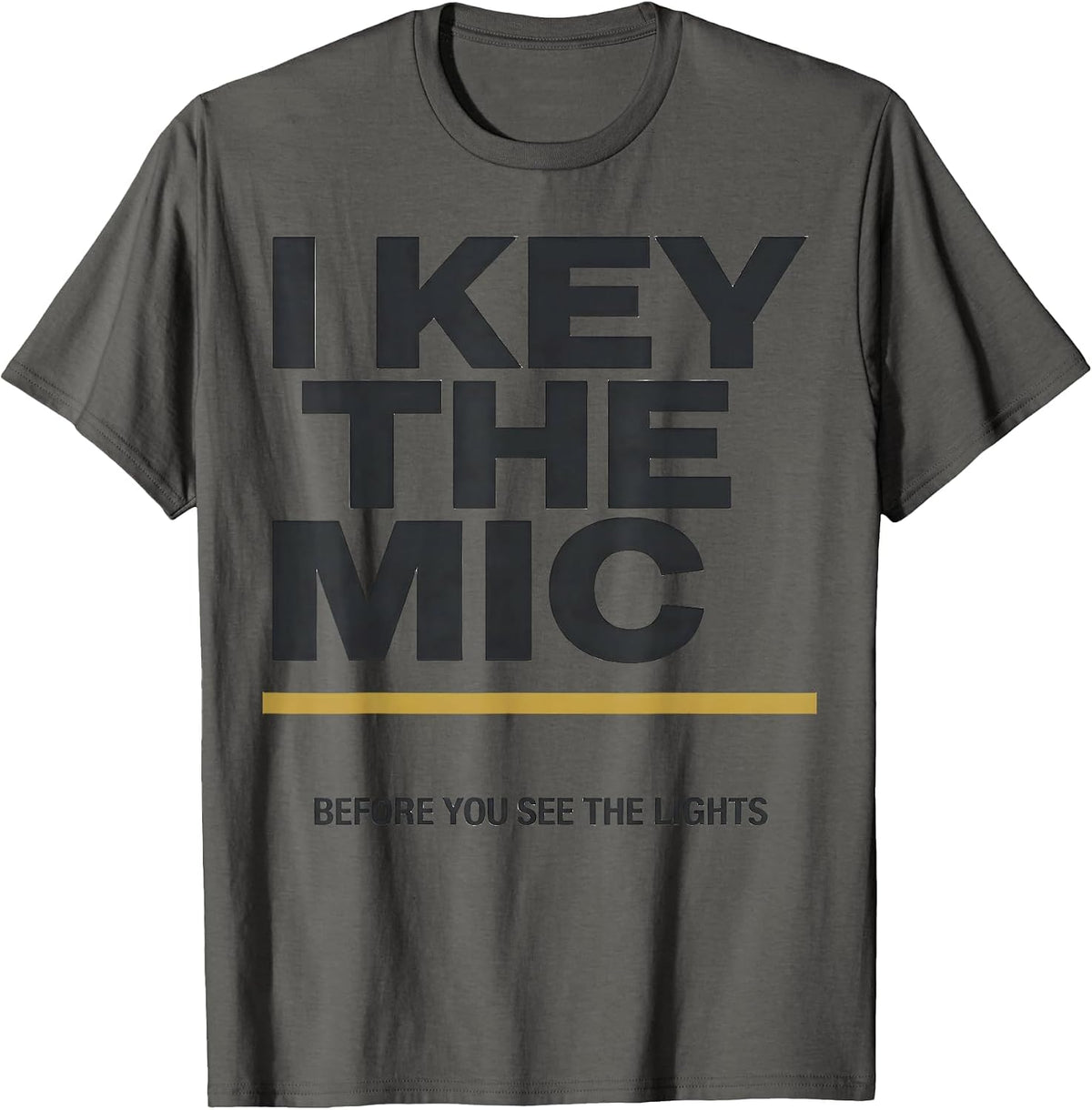 Men's I Key The Mic Before You See The Lights Funny EMT Paramedic T-Shirt - Asphalt Grey