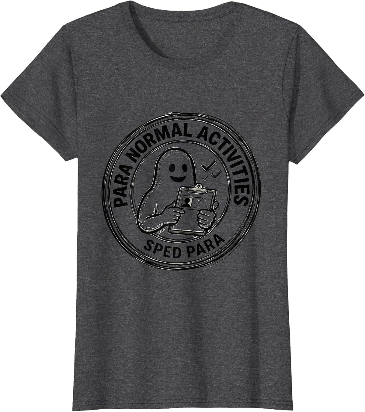 Women's Para Normal Activities SPED Para Funny Ghost Halloween T-Shirt - Dark Heather Grey