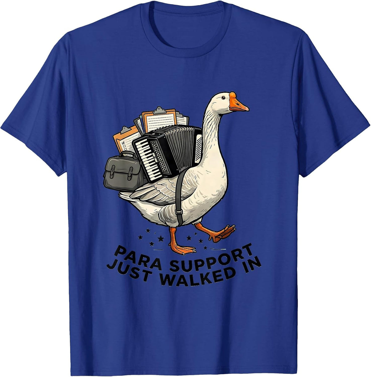 Para Support Just Walked In Funny SPED Teacher Paraeducator T-Shirt - Royal Blue