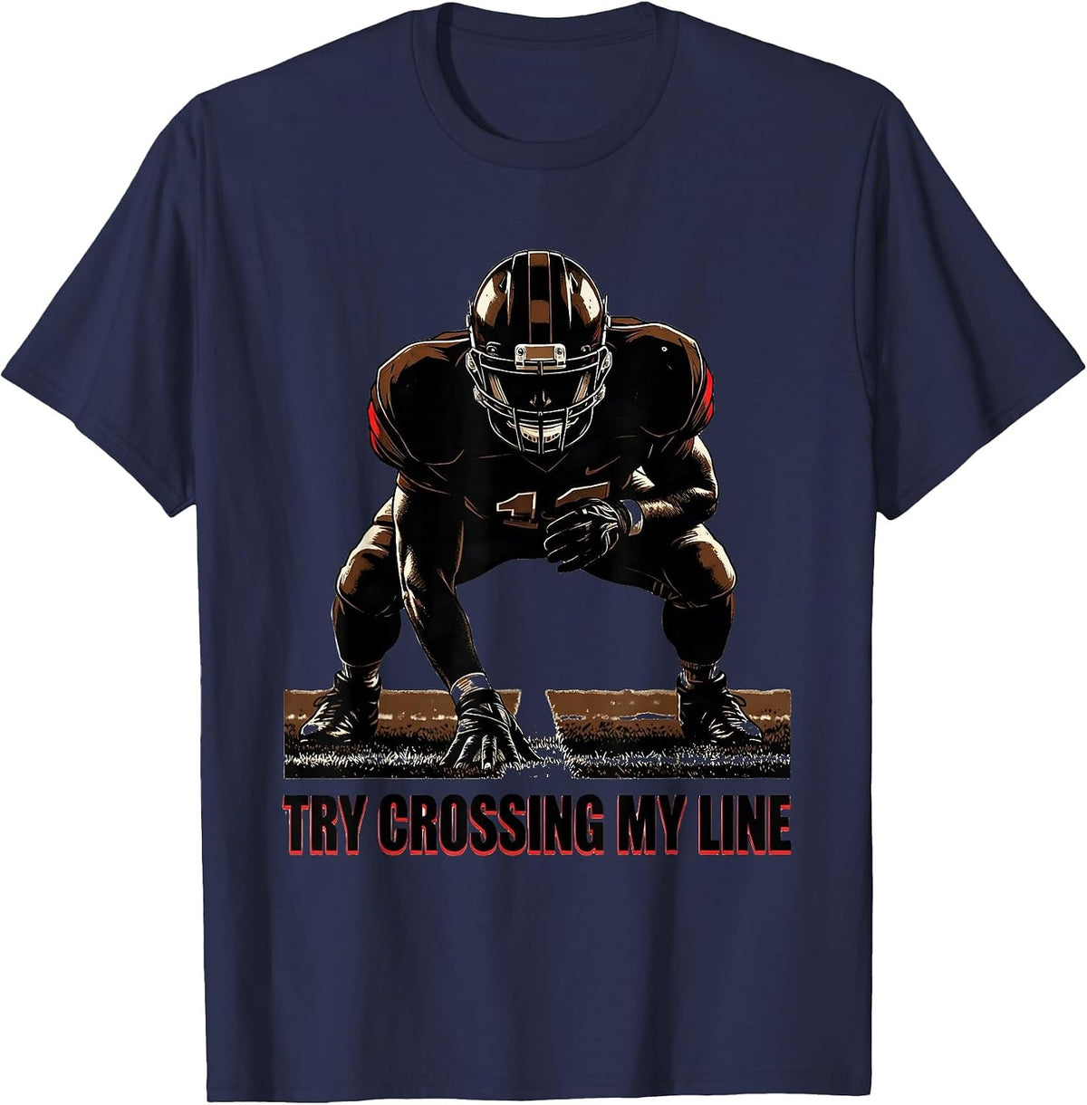 Try Crossing My Line Funny Football Lineman Player Humor T-Shirt - Navy Blue